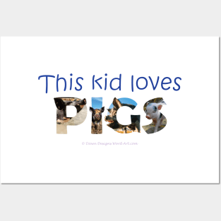 This kid loves pigs - wildlife oil painting word art Posters and Art